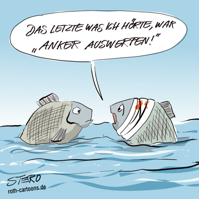 Cartoon-Karikatur-Comic---Ein Fisch mit Verband sagt zu seinem Freund:" Das letzte was ich hörte war " Anker Auswerfen!".