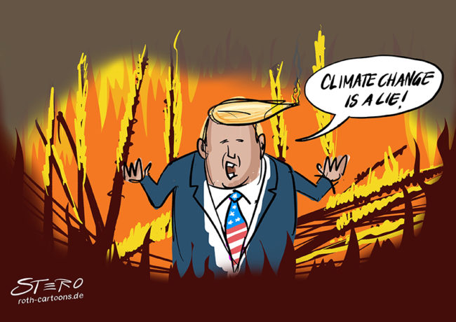 Cartoon-Comic-Bild: US-Präseident Donald Trump steht vor einen brennenden Wald im Waldbrand und sagt: "Climate Change is a lie. Der Klimawandel ist eine Lüge."