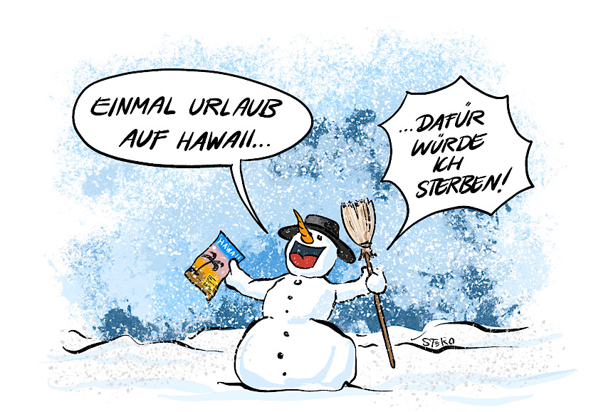 Comic-Cartoon zum Winter: Wintercartoon. Ein Schneemann hat einen Reiseprospekt in der Hand und ruft begeistert:“Einmal Urlaub auf Hawaii, dafür würde ich sterben!“