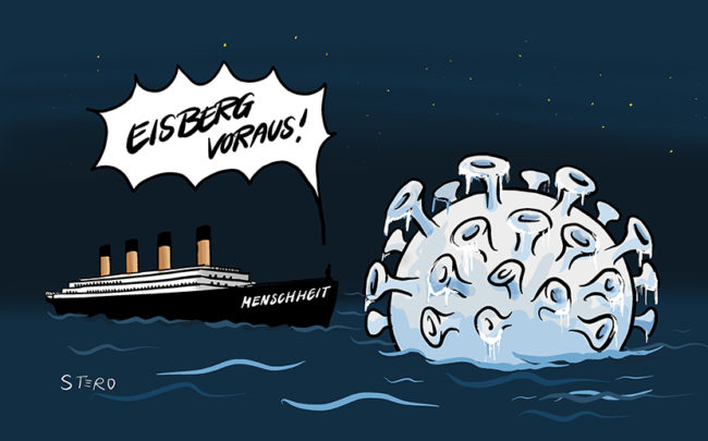 Cartoon: Die Titanic mit der Aufschrift Menschheit steuert auf einen Eisberg in Form des Coronavirus zu. Steuermann ruft: Eisberg voraus!