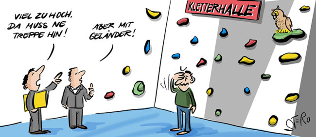 Cartoon zu Bauabnahme und Sicherheit: Zwei Beamte des Bauamts machen die Bauabnahme in einer Kletter- und Boulderhall. Sie bemängeln die fehlenden Treppen und sagen, dass da auch Treppen und Geländer hin müssen.