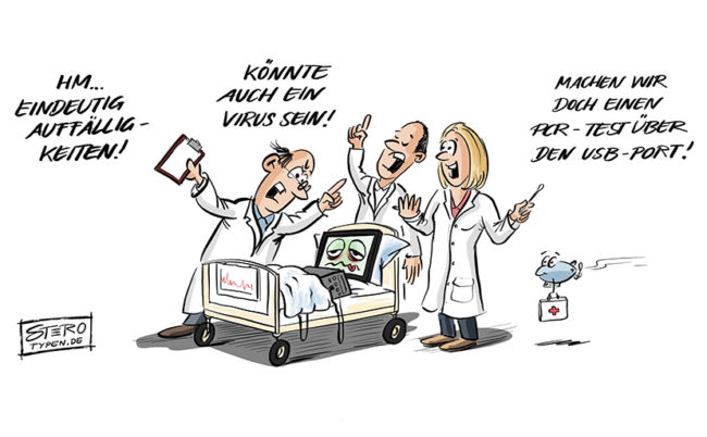 Cartoon: Szene im Krankenhaus, ein Computer liegt im Krankenbett. Er wurde gehackt. Die Ärzte fachsimpeln ob es ein Virus ist. Eine Ärztin meint: Machen wir doch einen PCR-Test über den USB-Slot.