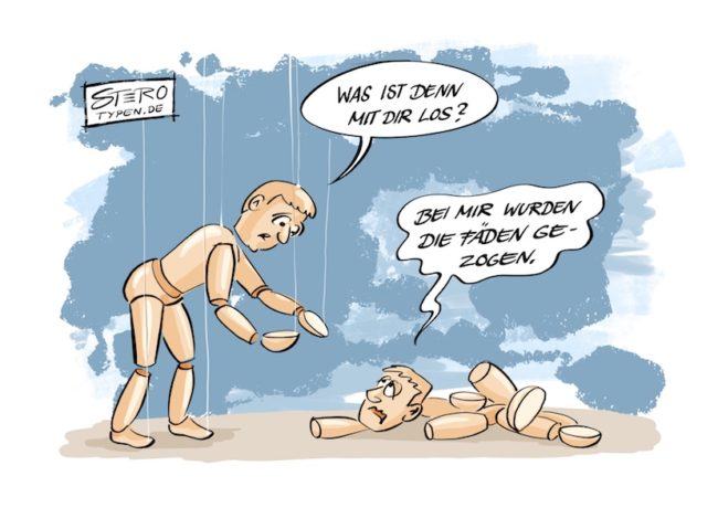 Cartoon zu Operation und Fäden ziehen: Eine Marionette fragt eine am Boden liegende Gliederpuppe, was los ist. Diese antwortet: "Bei mir wurden die Fäden gezogen."