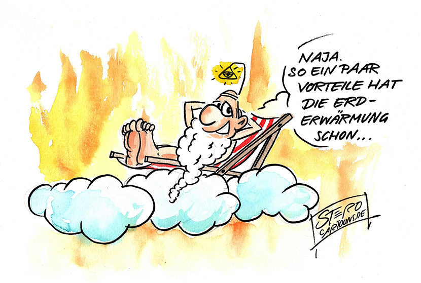 Cartoon zum Klimawandel: Gott liegt auf einem Liegestuhl auf einer Wolke im heißen Himmel und sagt: Ein paar Vorteile hat die Erderwärmung schon.