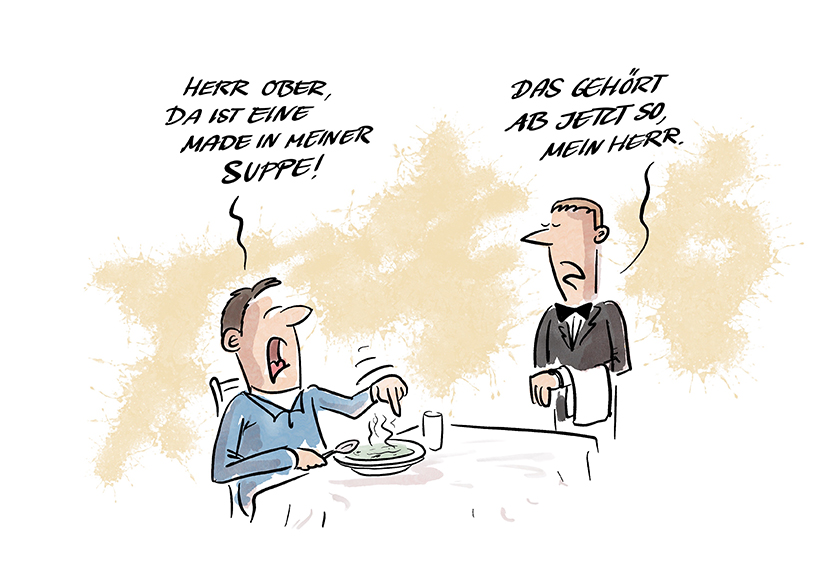 Cartoon-Comic zu Insekten im Essen: Ein Mann beschwert sich im Restaurant beim Ober: Da ist eine Made in meiner Suppe. Der Ober antwortet: Das gehört jetzt so. Die EU erlaubt Hausgrillen in Lebensmitteln.