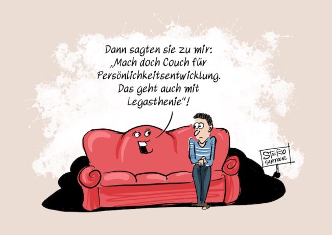 Ein Mann sitzt auf einer Couch. Die Couch sagt zu ihm: Dann sagten sie zu mir: Mach doch Couch für Persönlichkeitsentwicklung. Das geht auch mit Legasthenie.