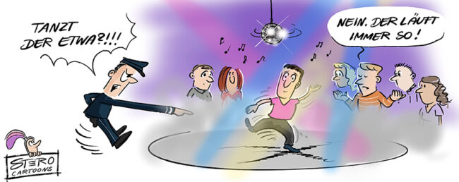 Cartoon zu Tanzverbot an Karfreitag. Ein Mann tanzt verboten in einer Disco und ein Polizist fragt: Tanzt der etwa?