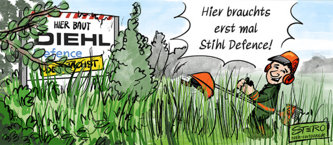 Cartoon-Karikatur-Comic: Ein Mann mit einer Stihl Motorsense steht vor einem Baugrundstück von Diehl Defence und sagt. Hier braucht es erst mal STIHL Defence.