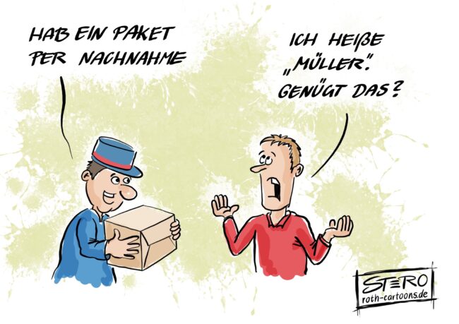 Cartoon-Karikatur-Comic: Ein Postbote bringt ein Paket: Paket per Nachnahme. Der Empfänger antwortet: Mein Nachname ist Müller - genügt das?