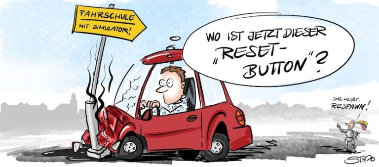 Cartoon-Karikatur-Comic: Ein Fahrschüler sitzt nach einem Crash im Auto und fragt: „Wo ist jetzt dieser Reset-Button?“ Daneben steht klein: „Das heißt: Respawn!“ Thema: Fahrsimulator, Gaming-Logik, Lernen ohne echte Unfallfolgen. Cartoon-Karikatur-Comic: Ein Fahrschüler sitzt nach einem Crash im Auto und fragt: „Wo ist jetzt dieser Reset-Button?“ Daneben steht klein: „Das heißt: Respawn!“ Thema: Fahrsimulator, Gaming-Logik, Lernen ohne echte Unfallfolgen.