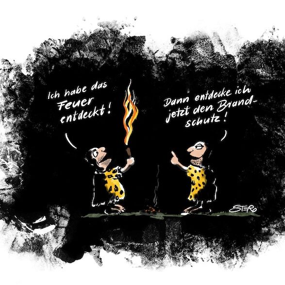 Cartoon-Karikatur-Comic: Ein Neandertaler mit einer Fackel in der Hand ruft begeistert: Ich habe da Feuer entdeckt. Ein anderer Steinzeitmensch sagt darauf hin: Dann entdecke ich jetzt den Brandschutz. Eine Allegorie auf die Bürokratiewut in Deutschland und gleichzeitig ein Hinweis auf die Wichtigkeit von Brandschutz. Kein Feuer ohne Brandschutz.