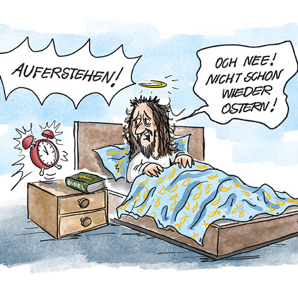 Cartoon-Karikatur-Comic: Cartoon zu Ostern von STERO: Jesus liegt im Bett und schläft friedlich, als plötzlich der Wecker klingelt und Gottes Stimme ruft: Auferstehen! Jesus reagiert verschlafen mit "Nicht schon wieder Ostern!"