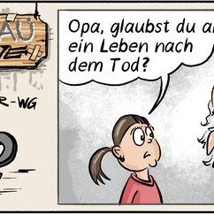Comic Strip „Grauzone“: Mathilda fragt Opa nach einem Leben nach dem Tod. Opa tätschelt ihre Wange und fragt, ob wir vor dem Tod wirklich gelebt haben.