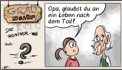 grauzone-comicstrip-31-alexa-vorschau Comic Strip „Grauzone“: Mathilda fragt Opa nach einem Leben nach dem Tod. Opa tätschelt ihre Wange und fragt, ob wir vor dem Tod wirklich gelebt haben.