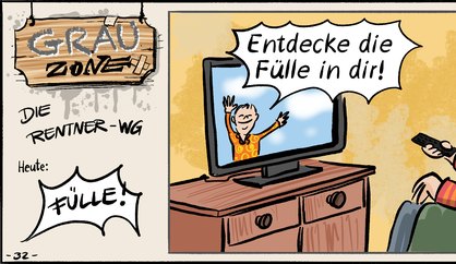 grauzone-comicstrip-32-fuelle-vorschau Comic Strip „Grauzone“: Im Fernsehen ruft ein Coach „Entdecke die Fülle in dir!“ Der Senior im Sessel klopft auf seinen Bauch: „Schon passiert!“