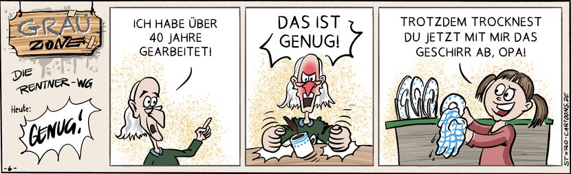 Comic Strip „Grauzone“: Opa schimpft, er habe über 40 Jahre gearbeitet, doch seine Enkelin drückt ihm trotzdem das Geschirrtuch in die Hand.